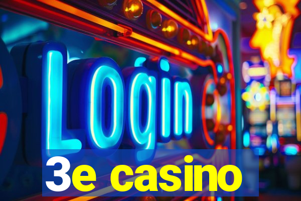 3e casino